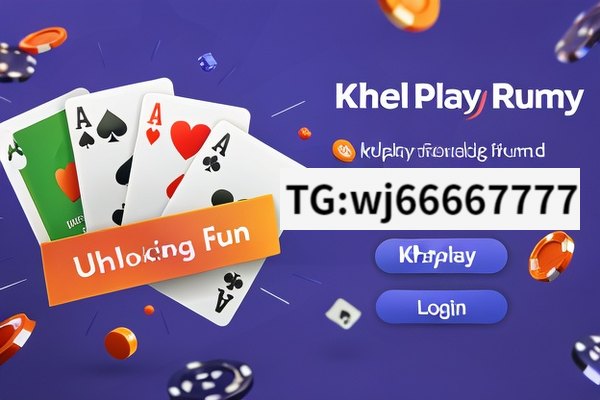 Title: KhelPlay Rummy Login: Unlocking Fun,Title: Khelplay Rummy Login: A Comprehensive Guide