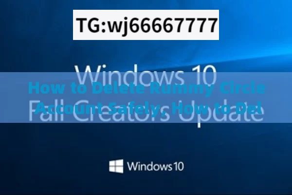 How to Delete Rummy Circle Account Safely, How to Delete Rummy Circle Account: A Step-by-Step Guide