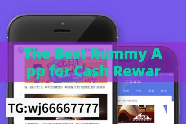 The Best Rummy App for Cash Rewards,Best Rummy App to Earn Real Cash: A Comprehensive Guide