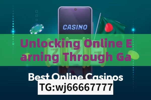 Unlocking Online Earning Through Games,Earn Cash Playing Games