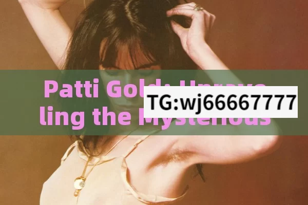 Patti Gold: Unraveling the Mysterious Allure in the Indian Context