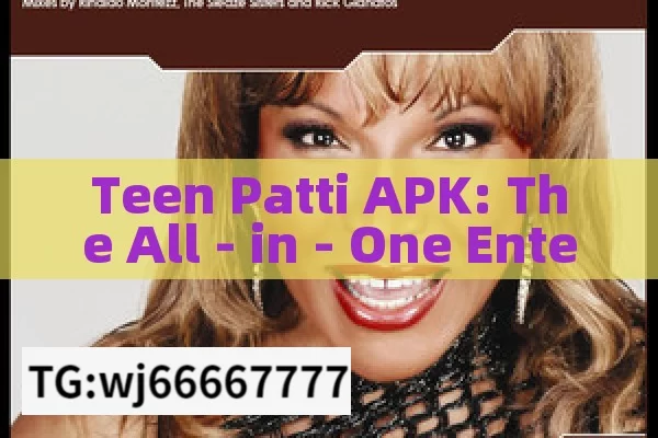 Teen Patti APK: The All - in - One Entertainment on Mobile?