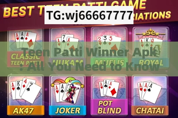 Teen Patti Winner Apk: All You Need to Know